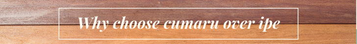 Cumaru Why Choose It Over Ipe